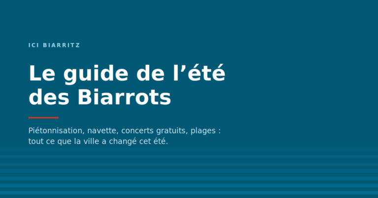 Le guide de l'été des Biarrots 2026 : piétonnisation, navette, concerts gratuits et plages.